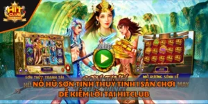 Nổ Hũ Sơn Tinh Thuỷ Tinh