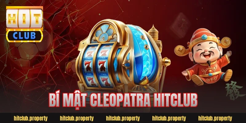 bí mật cleopatra hitclub
