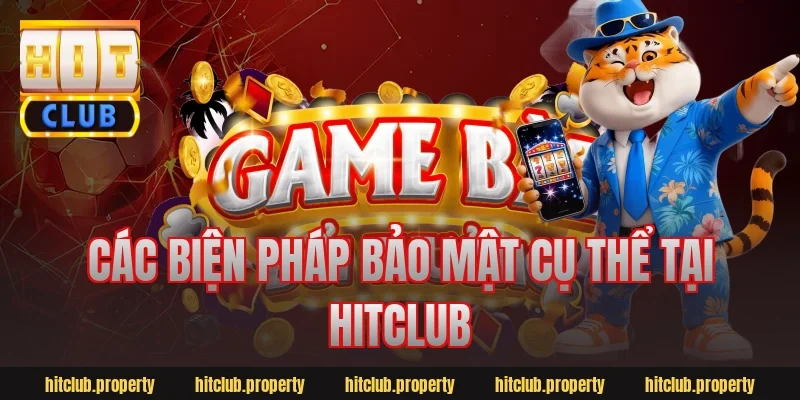 Các biện pháp bảo mật cụ thể tại HitClub