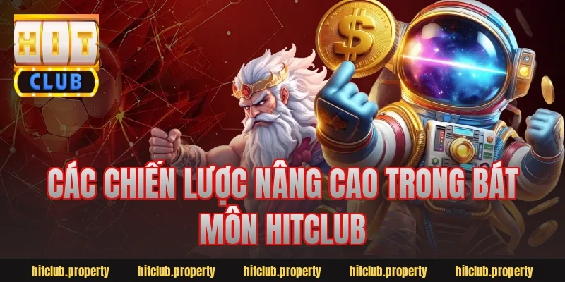 Các chiến lược nâng cao trong bát môn hitclub