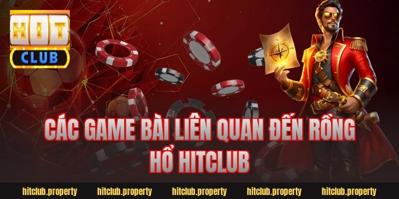 Các game bài liên quan đến rồng hổ hitclub