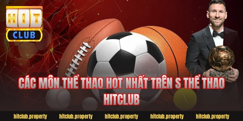 Các môn thể thao hot nhất trên s thể thao hitclub