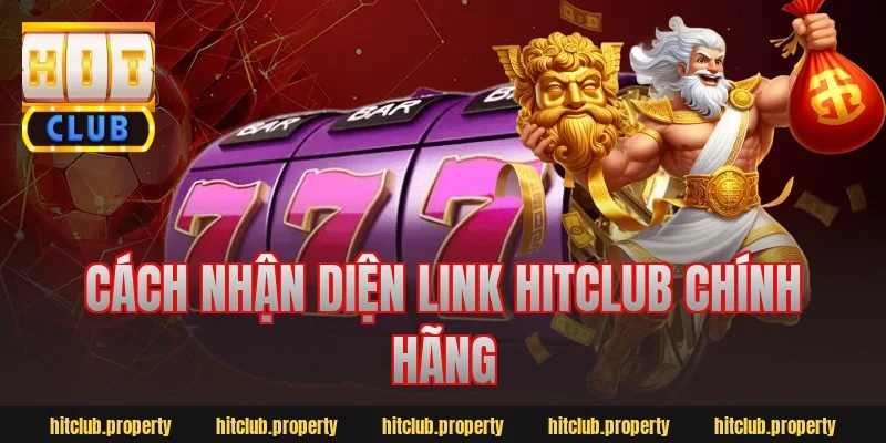 Cách nhận diện link HitClub chính hãng
