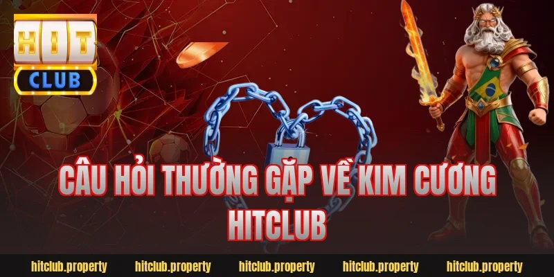 Câu hỏi thường gặp về kim cương hitclub
