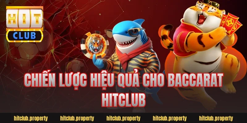 Chiến lược hiệu quả cho baccarat hitclub