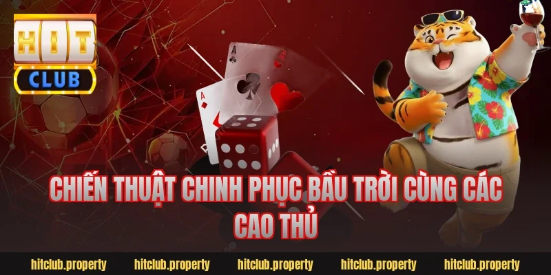 Chiến Thuật Chinh Phục Bầu Trời Cùng Các Cao Thủ