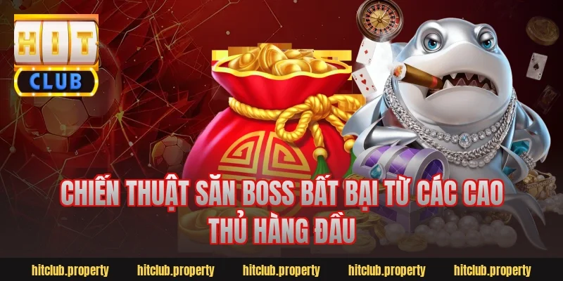 Chiến Thuật Săn Boss Bất Bại Từ Các Cao Thủ Hàng Đầu