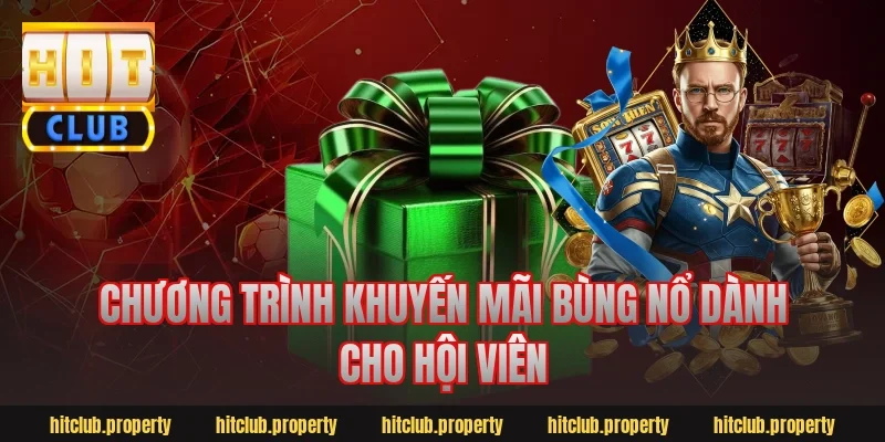 Chương trình khuyến mãi bùng nổ dành cho hội viên