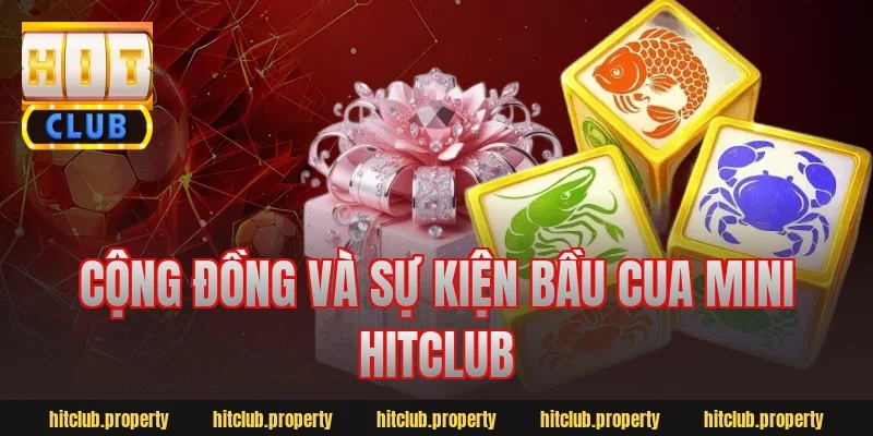 Cộng đồng và sự kiện bầu cua mini hitclub