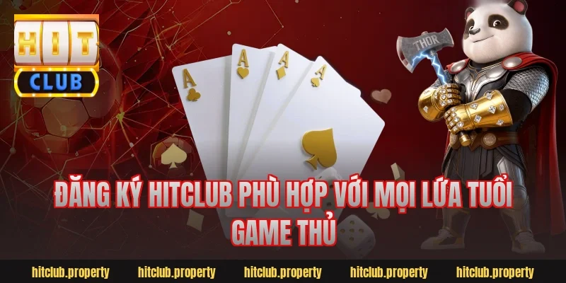 Đăng ký hitclub phù hợp với mọi lứa tuổi game thủ