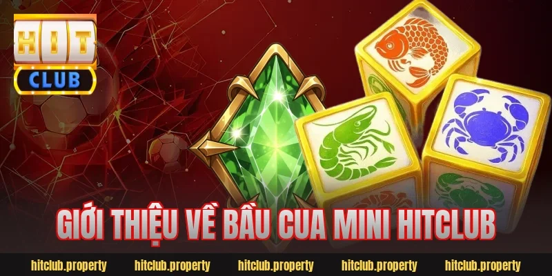 Giới thiệu về bầu cua mini hitclub