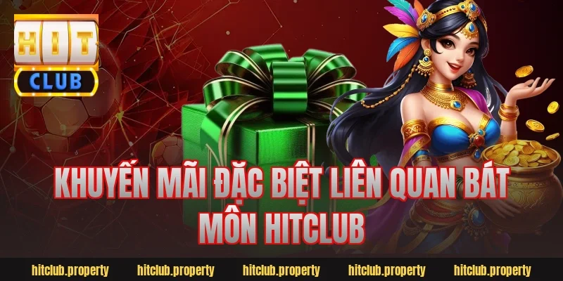 Khuyến mãi đặc biệt liên quan bát môn hitclub
