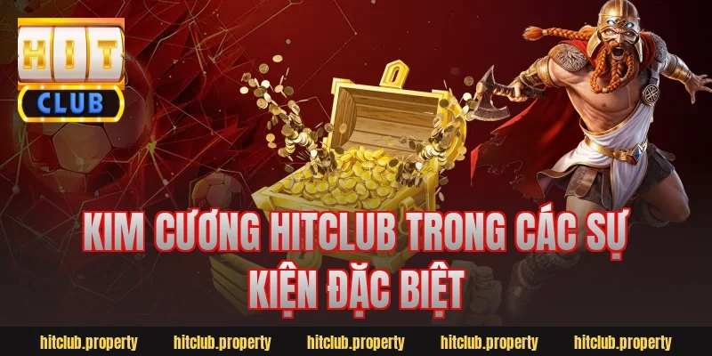 Kim cương hitclub trong các sự kiện đặc biệt
