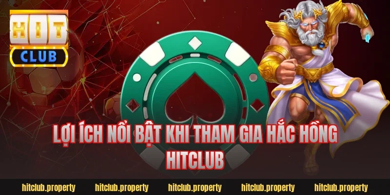Lợi ích nổi bật khi tham gia hắc hồng hitclub