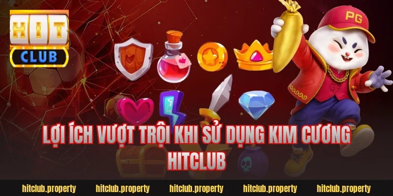 Lợi ích vượt trội khi sử dụng kim cương hitclub