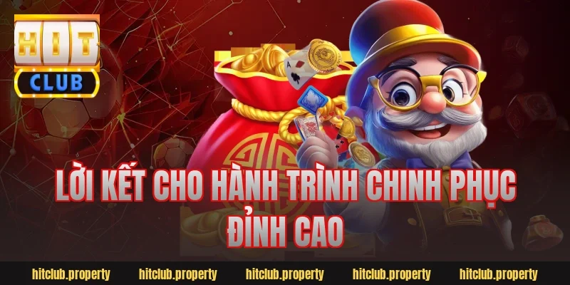 Lời Kết Cho Hành Trình Chinh Phục Đỉnh Cao