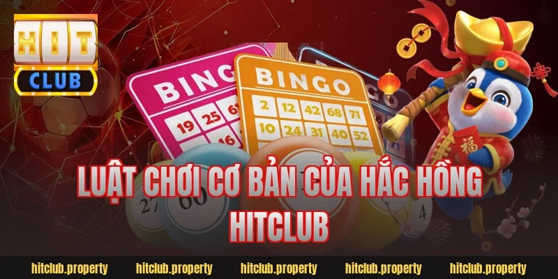 Luật chơi cơ bản của hắc hồng hitclub