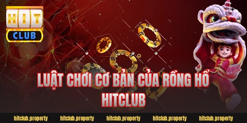 Luật chơi cơ bản của rồng hổ hitclub