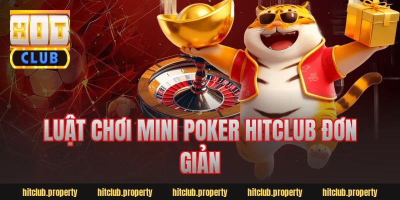 Luật chơi mini poker hitclub đơn giản