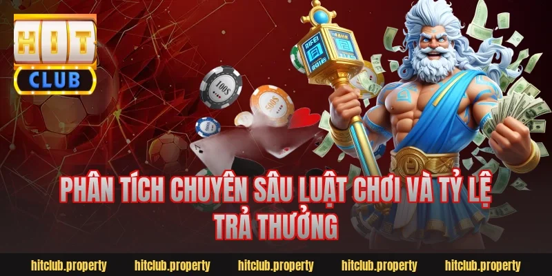 Phân Tích Chuyên Sâu Luật Chơi Và Tỷ Lệ Trả Thưởng