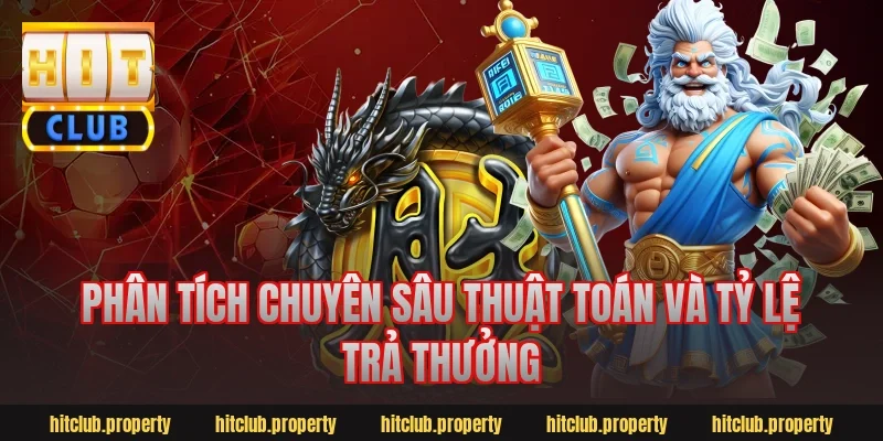 Phân tích chuyên sâu thuật toán và tỷ lệ trả thưởng