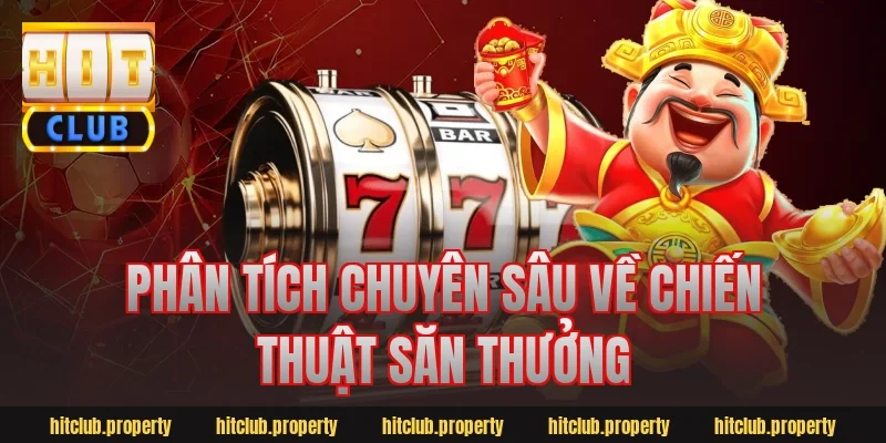 Phân Tích Chuyên Sâu Về Chiến Thuật Săn Thưởng