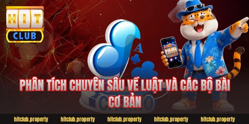 Phân Tích Chuyên Sâu Về Luật Và Các Bộ Bài Cơ Bản