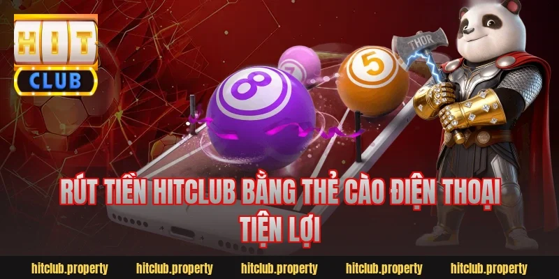 Rút tiền hitclub bằng thẻ cào điện thoại tiện lợi