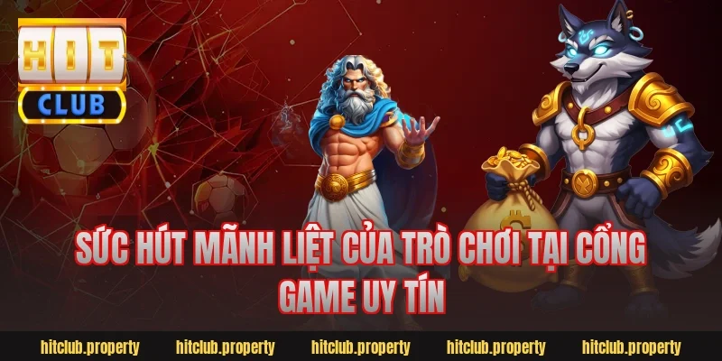 Sức Hút Mãnh Liệt Của Trò Chơi Tại Cổng Game Uy Tín