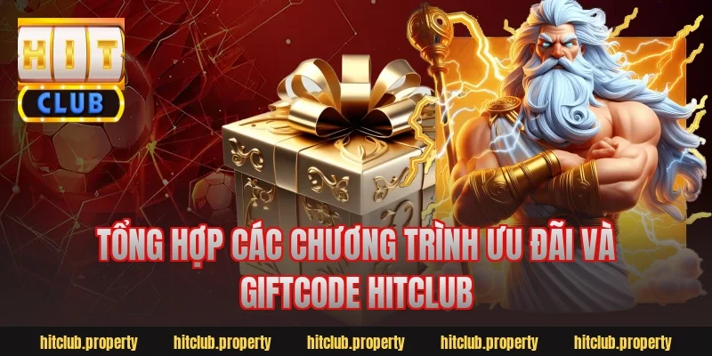 Tổng hợp các chương trình ưu đãi và Giftcode Hitclub