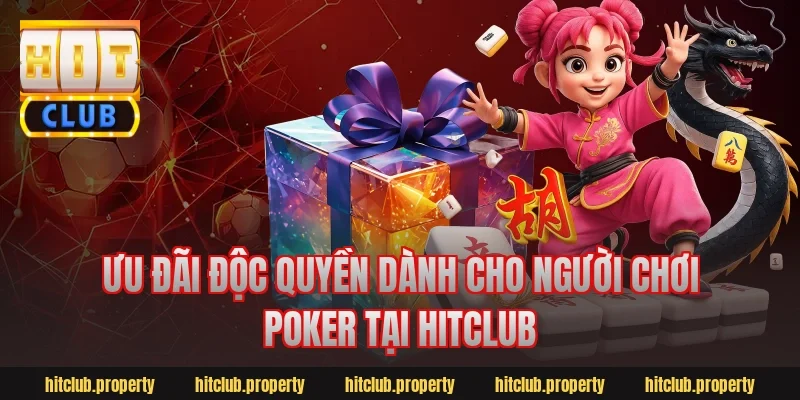 Ưu Đãi Độc Quyền Dành Cho Người Chơi Poker Tại HitClub