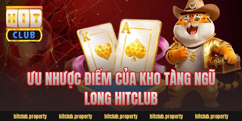 Ưu nhược điểm của kho tàng ngũ long hitclub